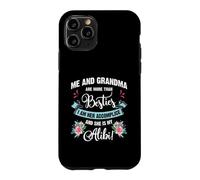Carcasa para iPhone 11 Pro Me and Grandma Are More Than Besties, She Is My Alibi
