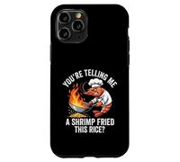 Carcasa para iPhone 11 Pro ¿Me estás Diciendo camarones fritos con Este arroz? Chef
