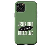 Carcasa para iPhone 11 Pro Mensaje de Jesus Died So That We Could Live Christian Faith Message
