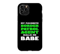Carcasa para iPhone 11 Pro Mi Agente Favorito de la Patrulla Fronteriza me Llama nena Novia