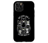 Carcasa para iPhone 11 Pro Mis Gatos y yo hablamos tonterías sobre ti, Divertido Amante y dueño de los Gatos
