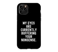 Carcasa para iPhone 11 Pro mis Ojos están Actualmente amortiguando Tus tonterías Witty