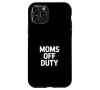 Carcasa para iPhone 11 Pro Moms Off Duty Funny Sarcástico Dicho Mujeres Hombres