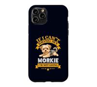Carcasa para iPhone 11 Pro Morkie If I Cant Bring My Dog, I'm Not Going Funny Dog Dueño
