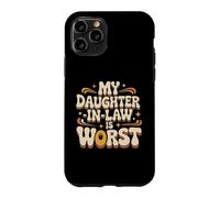 Carcasa para iPhone 11 Pro My Daughter-In-Law Is Worst Sarcasmo de los suegros