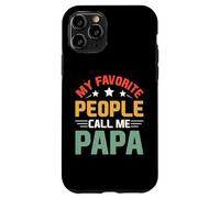 Carcasa para iPhone 11 Pro My Favorite People Call Me Papa Father's Day For Papa