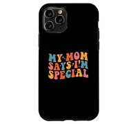 Carcasa para iPhone 11 Pro My Mom Says I'm Special Groovy Vintage Stylish Son Daughter