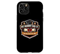 Carcasa para iPhone 11 Pro My Mommy Did It Graduated Mom Orgulloso Niño Madre