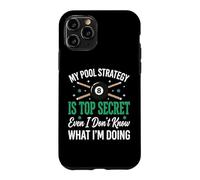 Carcasa para iPhone 11 Pro My Pool Strategy Is Top Secret I Don't Know What I'm Doing