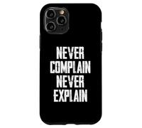 Carcasa para iPhone 11 Pro Never Complain Never Explain
