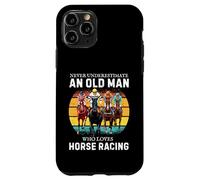 Carcasa para iPhone 11 Pro Never Underestimate an Old Man Who Loves Horse Racing