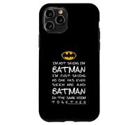Carcasa para iPhone 11 Pro No Estoy Diciendo Que Soy Batman Solo Estoy Diciendo Que Nadie me ha Visto