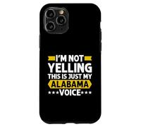 Carcasa para iPhone 11 Pro No Estoy Gritando Esto es Solo mi Voz de Alabama Alabama