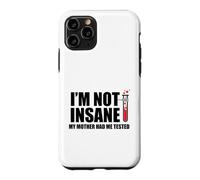 Carcasa para iPhone 11 Pro No Estoy Loca Mi Madre me Hizo Probado