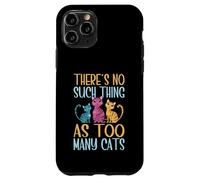 Carcasa para iPhone 11 Pro No Hay Tal Cosa como demasiadas mamás Gato