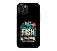 Carcasa para iPhone 11 Pro No Hay Tal Cosa como demasiados Peces o acuarios en mi casa