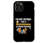 Carcasa para iPhone 11 Pro No Jubilado Im a Professional Doing Nothing Funny Quote