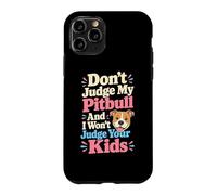 Carcasa para iPhone 11 Pro No juzgues a mi Amante de Las Patas de mi Perro Pitbull