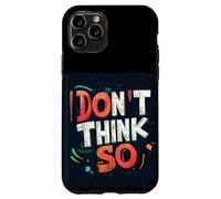 Carcasa para iPhone 11 Pro No lo pienses Tan declaración para la Multitud ágil