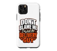 Carcasa para iPhone 11 Pro No me culpes, Solo Soy el repartidor Divertido