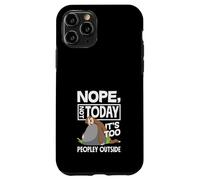 Carcasa para iPhone 11 Pro No, no Hoy es Demasiado Gente afuera Perezoso Divertido
