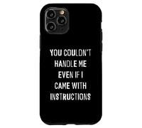 Carcasa para iPhone 11 Pro No podrías manejarme Aunque viniera con Instrucciones graciosas
