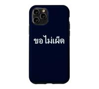 Carcasa para iPhone 11 Pro No pongas la Comida Picante Idioma Escribir Decir Tailandia