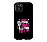 Carcasa para iPhone 11 Pro No Siempre Canto Oh, Espera, sí, lo Hago, Funny Singer