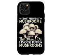 Carcasa para iPhone 11 Pro No Siempre como Hongos, Pero Cuando lo Hago, elijo el botón M