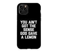 Carcasa para iPhone 11 Pro No Tienes la sensación de Que Dios DIO un limón: Dicho Divertido