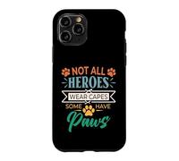 Carcasa para iPhone 11 Pro No Todos los héroes Usan Capas Algunos Tienen Patas rescatan a un Amante de los Animales