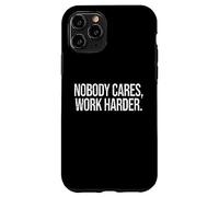 Carcasa para iPhone 11 Pro Nobody Cares Work Harder Motivational Hustle Cita