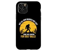 Carcasa para iPhone 11 Pro Not All Wanderers Are Lost Golf Ball Golf Club Bigfoot