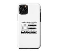 Carcasa para iPhone 11 Pro Nunca cuestiono Las Elecciones de mi Esposa Porque Soy una de Ellas
