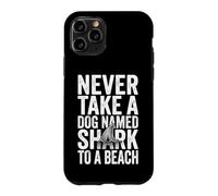 Carcasa para iPhone 11 Pro Nunca lleve a un Perro Llamado tiburón a una Playa - Fun Vacation Beach