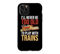 Carcasa para iPhone 11 Pro Nunca seré Demasiado Viejo para Jugar con el Conductor de ferrocarril de Trenes