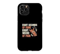 Carcasa para iPhone 11 Pro Ocho Segundos de fama Ocho semanas de Dolor Funny Bull Riders