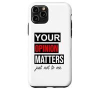 Carcasa para iPhone 11 Pro of Course Your Opinion Matters Just Not to Me I Don't Care