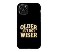 Carcasa para iPhone 11 Pro Older But Not Wiser Envejecimiento Cumpleaños Humor Bromista