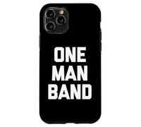 Carcasa para iPhone 11 Pro One Man Band - Divertido Dicho sarcástico novedoso músico Genial