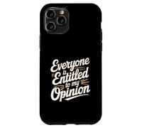 Carcasa para iPhone 11 Pro para la Gente Divertida, Todos Tienen Derecho a mi Significado de opinión
