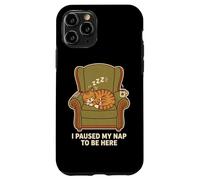 Carcasa para iPhone 11 Pro Pause My Nap To Be Here Funny Cat Nap