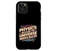 Carcasa para iPhone 11 Pro Physics Because The Universe Needs Rules Ciencia -