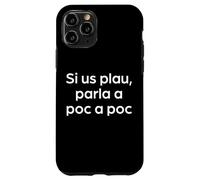 Carcasa para iPhone 11 Pro por Favor, Habla Lentamente Divertida Palabra catalana