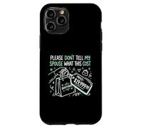 Carcasa para iPhone 11 Pro por Favor, no le digas a mi cónyuge cuánto Cuesta Esto Adicto a Las Compras