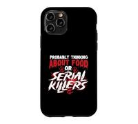 Carcasa para iPhone 11 Pro Probablemente Pensando en Comida o Asesinos en Serie - Misterio