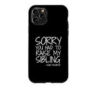 Carcasa para iPhone 11 Pro Querida mamá, lo Siento por Haber Criado a mis Hermanos tu Favorito