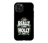 Carcasa para iPhone 11 Pro Realmente Amo a Holly Ok