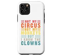 Carcasa para iPhone 11 Pro Retro Not My Circus Not My Monkeys But I Know The Clowns