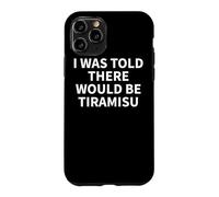 Carcasa para iPhone 11 Pro Ropa de tiramisú - Divertido e Impresionante diseño para Amantes del tiramisú
